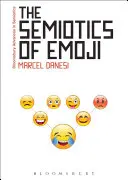 Semiotica Emoji: Ascensiunea limbajului vizual în era internetului - The Semiotics of Emoji: The Rise of Visual Language in the Age of the Internet