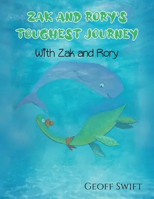 Cea mai grea călătorie a lui Zak și Rory - Zak and Rory's Toughest Journey