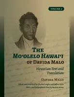 The Moʻolelo Hawaiʻi of Davida Malo Volumul 2: Text hawaiian și traducere - The Moʻolelo Hawaiʻi of Davida Malo Volume 2: Hawaiian Text and Translation
