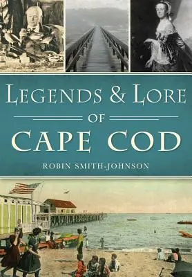 Legende și tradiții din Cape Cod - Legends & Lore of Cape Cod