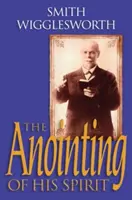 Ungerea Duhului Său - The Anointing of His Spirit