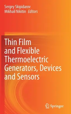 Generatoare, dispozitive și senzori termoelectrici flexibili și cu peliculă subțire - Thin Film and Flexible Thermoelectric Generators, Devices and Sensors