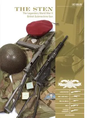Sten: Legendarul pistol mitralieră britanic din al Doilea Război Mondial - The Sten: The Legendary World War II British Submachine Gun