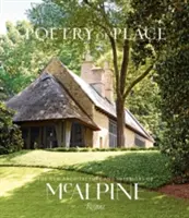 Poetry of Place: Noua arhitectură și interioarele lui McAlpine - Poetry of Place: The New Architecture and Interiors of McAlpine