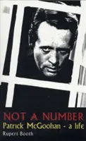 Not a Number: Patrick McGoohan - O viață - Not a Number: Patrick McGoohan - A Life