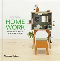 Home Work: Soluții de proiectare pentru lucrul de acasă - Home Work: Design Solutions for Working from Home