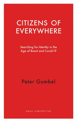Cetățeni de pretutindeni: În căutarea identității în epoca Brexitului (Searching for Identity in the Age of Brexit) - Citizens of Everywhere: Searching for Identity in the Age of Brexit