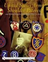 Peticele de umăr și însemnele aferente ale armatei Statelor Unite ale Americii din Primul Război Mondial până în Coreea: Volume 3: Army Groups, Armies and Corps - United States Army Shoulder Patches and Related Insignia from World War I to Korea: Volume 3: Army Groups, Armies and Corps