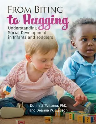De la mușcături la îmbrățișări: Înțelegerea dezvoltării sociale la sugari și copii mici - From Biting to Hugging: Understanding Social Development in Infants and Toddlers