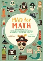 Nebun pentru matematică: Navighează în largul mării! Aventuri matematice folosind fracții, procente și numere zecimale - Mad For Math: Navigate The High Seas! Maths Adventures Using Fractions, Percentages and Decimal Numbers