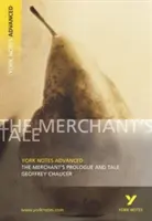 Merchant's Prologue and Tale: York Notes Advanced - tot ce ai nevoie pentru a recupera, studia și te pregăti pentru evaluările din 2021 și examenele din 2022 - Merchant's Prologue and Tale: York Notes Advanced - everything you need to catch up, study and prepare for 2021 assessments and 2022 exams