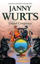 Marea Conspirație: A doua carte a Alianței Luminii (Războaiele Luminii și Umbrei, Cartea 5) - Grand Conspiracy: Second Book of the Alliance of Light (the Wars of Light and Shadow, Book 5)
