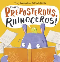 Asta e absurd, rinocerule! - Ediție nouă - That's Preposterous, Rhinoceros! - New Edition