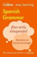 Collins Easy Learning Spanish - Gramatică spaniolă ușor de învățat - Collins Easy Learning Spanish - Easy Learning Spanish Grammar