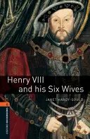Biblioteca Oxford Bookworms: Henry VIII și cele șase soții ale sale: Level 2: 700-Word Vocabulary - Oxford Bookworms Library: Henry VIII and His Six Wives: Level 2: 700-Word Vocabulary
