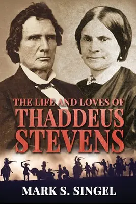 Viața și iubirile lui Thaddeus Stevens - The Life and Loves of Thaddeus Stevens