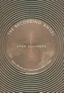 Îngerul înregistrărilor: Muzică, înregistrări și cultură de la Aristotel la Zappa - The Recording Angel: Music, Records and Culture from Aristotle to Zappa
