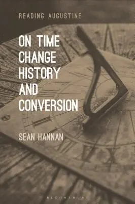 Despre timp, schimbare, istorie și conversie - On Time, Change, History, and Conversion