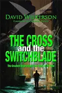 Cross and the Switchblade - Cea mai mare poveste inspirațională adevărată din toate timpurile - Cross and the Switchblade - The Greatest Inspirational True Story of All Time