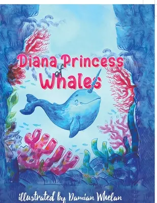Diana, prințesa balenelor - Diana Princess of Whales