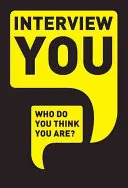 Interviu cu tine: Cine crezi că ești? - Interview You: Who Do You Think You Are?