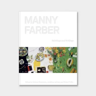 Manny Farber: Picturi și scrieri - Manny Farber: Paintings & Writings