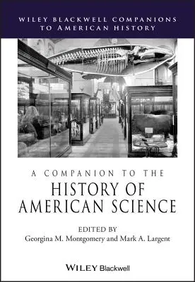 Un companion pentru istoria științei americane (A Companion to the History of American Science) - A Companion to the History of American Science