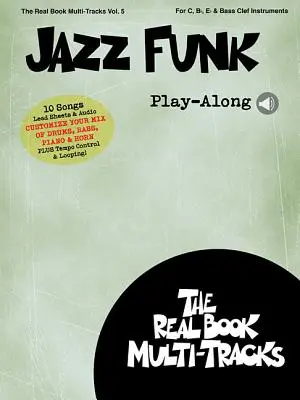 Jazz Funk Play-Along: Real Book Multi-Tracks Volumul 5 - Jazz Funk Play-Along: Real Book Multi-Tracks Volume 5