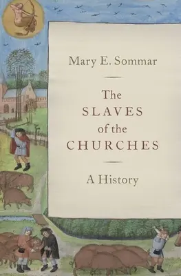 Sclavii bisericilor: O istorie - The Slaves of the Churches: A History