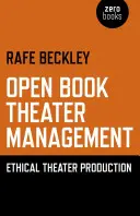 Open Book Theater Management: Producția etică de teatru - Open Book Theater Management: Ethical Theater Production