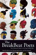 The Breakbeat Poets: Noua poezie americană în epoca hip-hop-ului (New American Poetry in the Age of Hip-Hop) - The Breakbeat Poets: New American Poetry in the Age of Hip-Hop