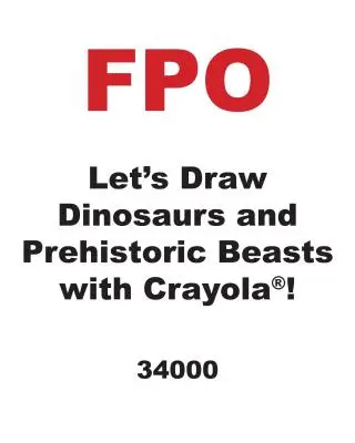 Să desenăm dinozauri și bestii preistorice cu Crayola (R) ! - Let's Draw Dinosaurs and Prehistoric Beasts with Crayola (R) !