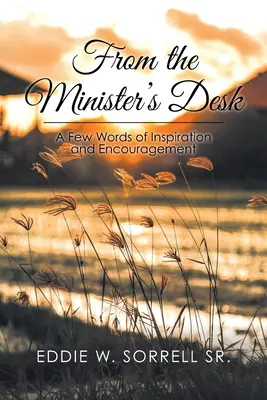 De la biroul ministrului: Câteva cuvinte de inspirație și încurajare - From the Minister's Desk: A Few Words of Inspiration and Encouragement