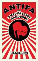 Antifa: Manualul anti-fascist - Antifa: The Anti-Fascist Handbook