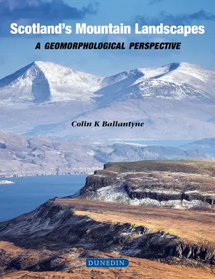 Peisajele montane ale Scoției: O perspectivă geomorfologică - Scotland's Mountain Landscapes: A Geomorphological Perspective