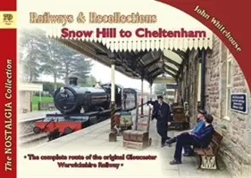 Căi ferate și amintiri De la Snow Hill la Cheltenham - Railways & Recollections Snow Hill to Cheltenham