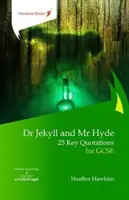 Dr Jekyll și dl Hyde: 25 de citate cheie pentru GCSE - Dr Jekyll and Mr Hyde: 25 Key Quotations for GCSE