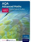 AQA Mathematical Studies Student Book - Certificat de nivel 3 - AQA Mathematical Studies Student Book - Level 3 Certificate