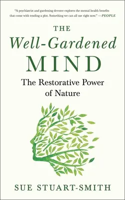 Mintea bine grădinărită: Puterea restauratoare a naturii - The Well-Gardened Mind: The Restorative Power of Nature