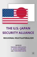 Alianța de securitate SUA-Japonia: Multilateralism regional - The U.S.-Japan Security Alliance: Regional Multilateralism