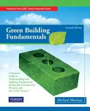Fundamentele construcțiilor ecologice: Ghid practic pentru înțelegerea și aplicarea practicilor fundamentale de construcție durabilă și a sistemului LEED - Green Building Fundamentals: Practical Guide to Understanding and Applying Fundamental Sustainable Construction Practices and the LEED System