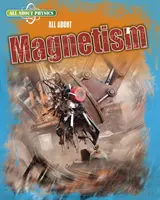 Totul despre magnetism - All About Magnetism
