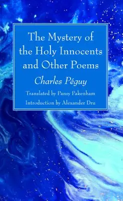 Misterul Sfinților Inocenți și alte poezii - The Mystery of the Holy Innocents and Other Poems