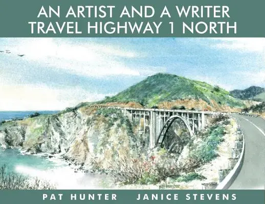 Un artist și un scriitor călătoresc pe Autostrada 1 Nord - An Artist and a Writer Travel Highway 1 North