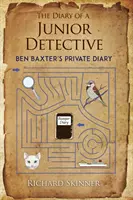 Jurnalul unui detectiv începător/ Ben Baxter's Private Diary - The Diary of a Junior Detective/ Ben Baxter's Private Diary