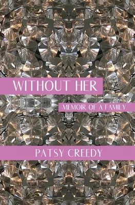 Fără ea: Memoriile unei familii - Without Her: Memoir of a Family