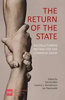 Întoarcerea statului: Restructurarea Marii Britanii pentru binele comun - The Return of the State: Restructuring Britain for the Common Good