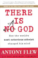 Există un Dumnezeu: Cum și-a schimbat părerea cel mai notoriu ateu din lume - There Is a God: How the World's Most Notorious Atheist Changed His Mind