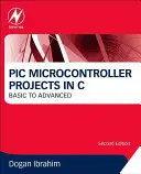 Proiecte cu microcontroler PIC în C: De la elementar la avansat - PIC Microcontroller Projects in C: Basic to Advanced