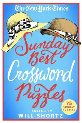 The New York Times Sunday Best Crossword Puzzles: 75 de rebusuri de duminică - The New York Times Sunday Best Crossword Puzzles: 75 Sunday Puzzles